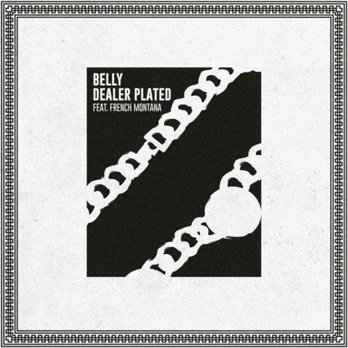 Album cover art for "Dealer Plated" by Belly & French Montana