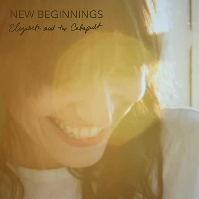 Album cover art for "New Beginnings" by Elizabeth & The Catapult