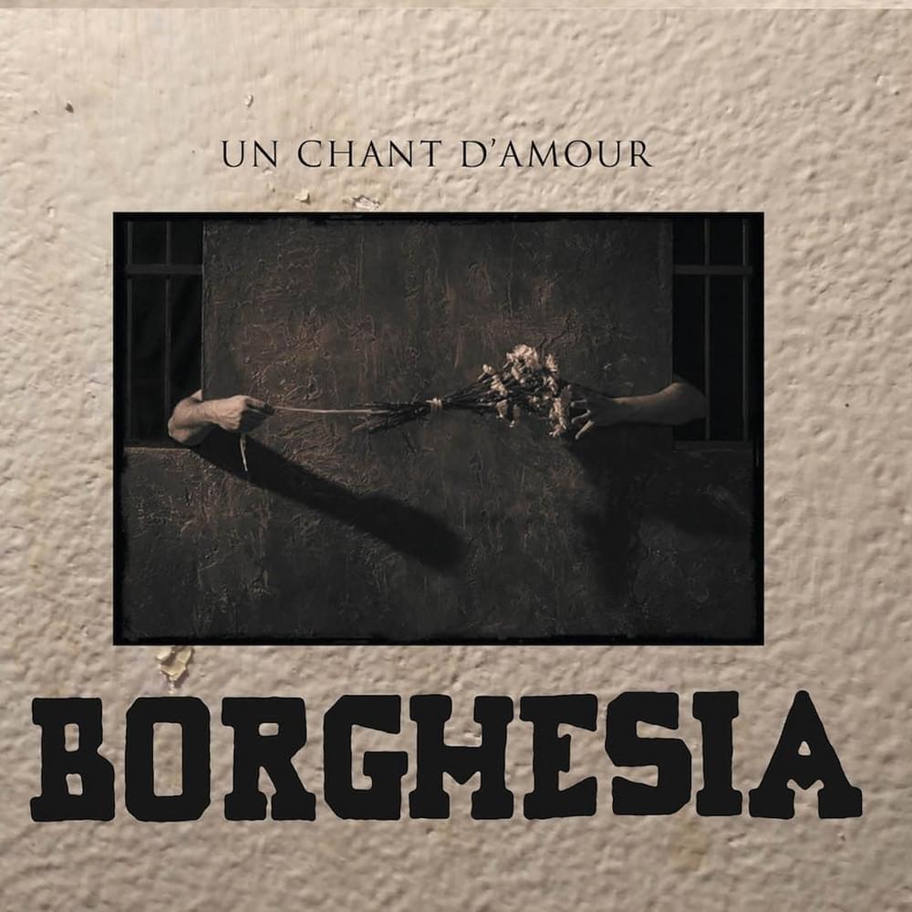 Un Chant d’Amour part 1 by Borghesia