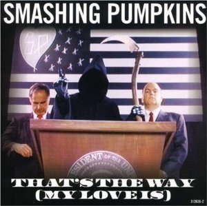 Album cover art for "That’s the Way (My Love Is)" by The Smashing Pumpkins