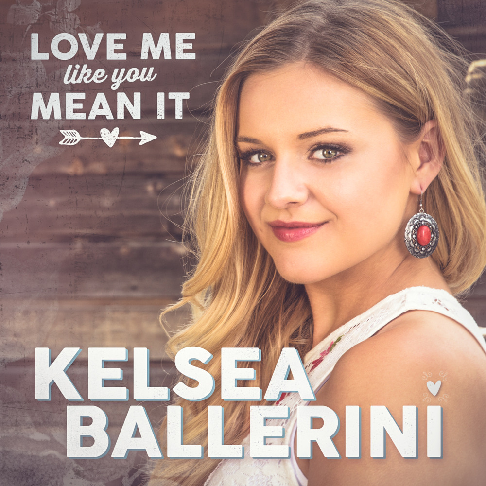 Album cover art for "Love Me Like You Mean It" by Kelsea Ballerini