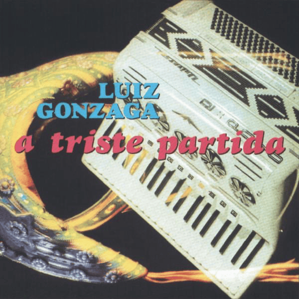 Album cover art for "A Triste Partida" by Luiz Gonzaga