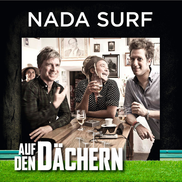 Cover image for Auf den Dächern: Nada Surf