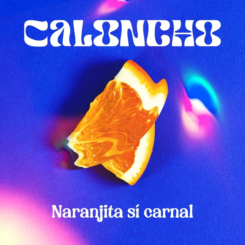 Album cover art for "Naranjita sí carnal" by Caloncho