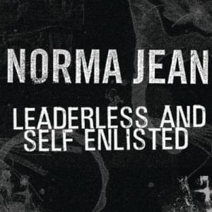 Album cover art for "Leaderless and Self Enlisted" by Norma Jean