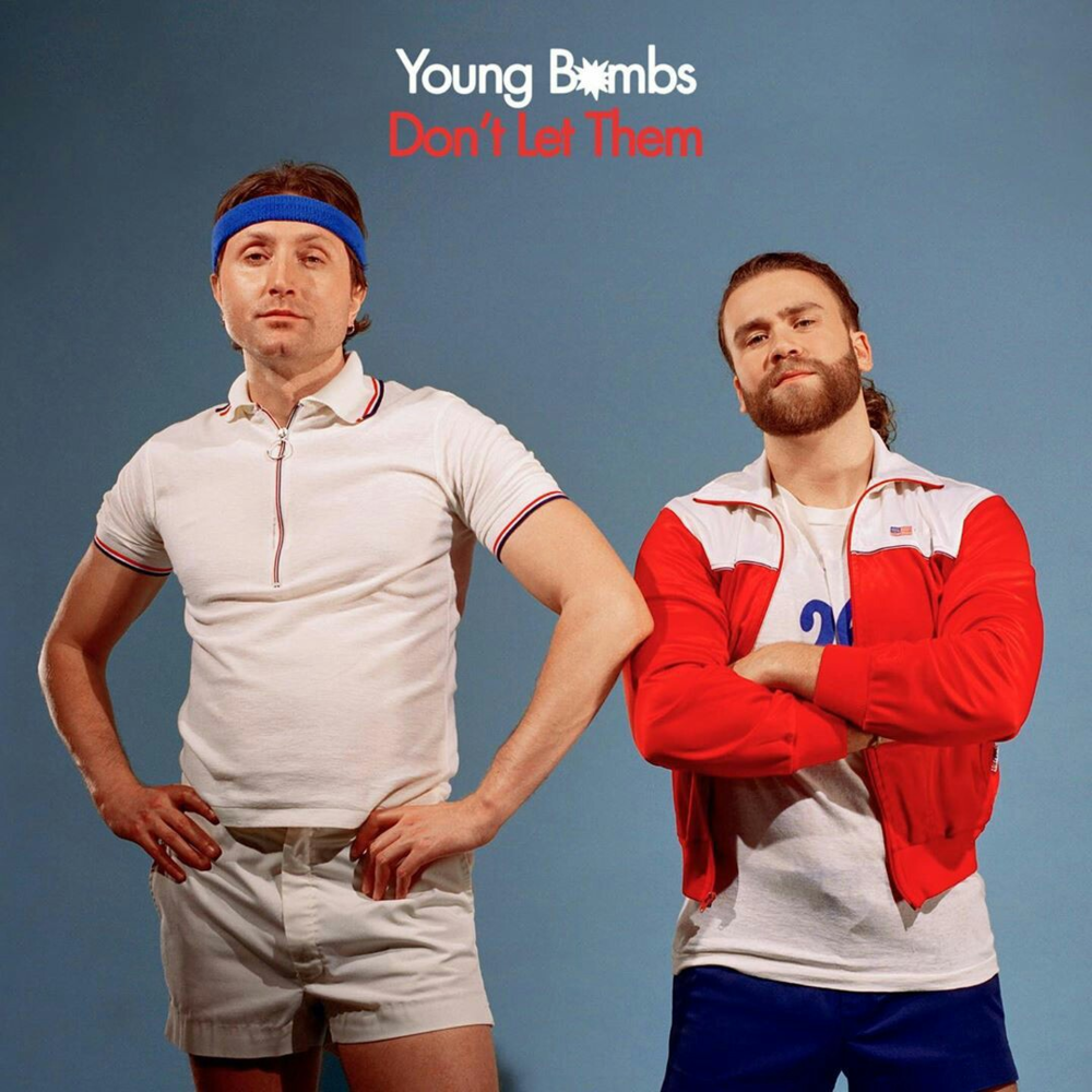 Don’t Let Them by Young Bombs