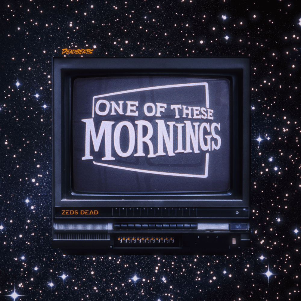 Album cover art for "One Of These Mornings" by Zeds Dead