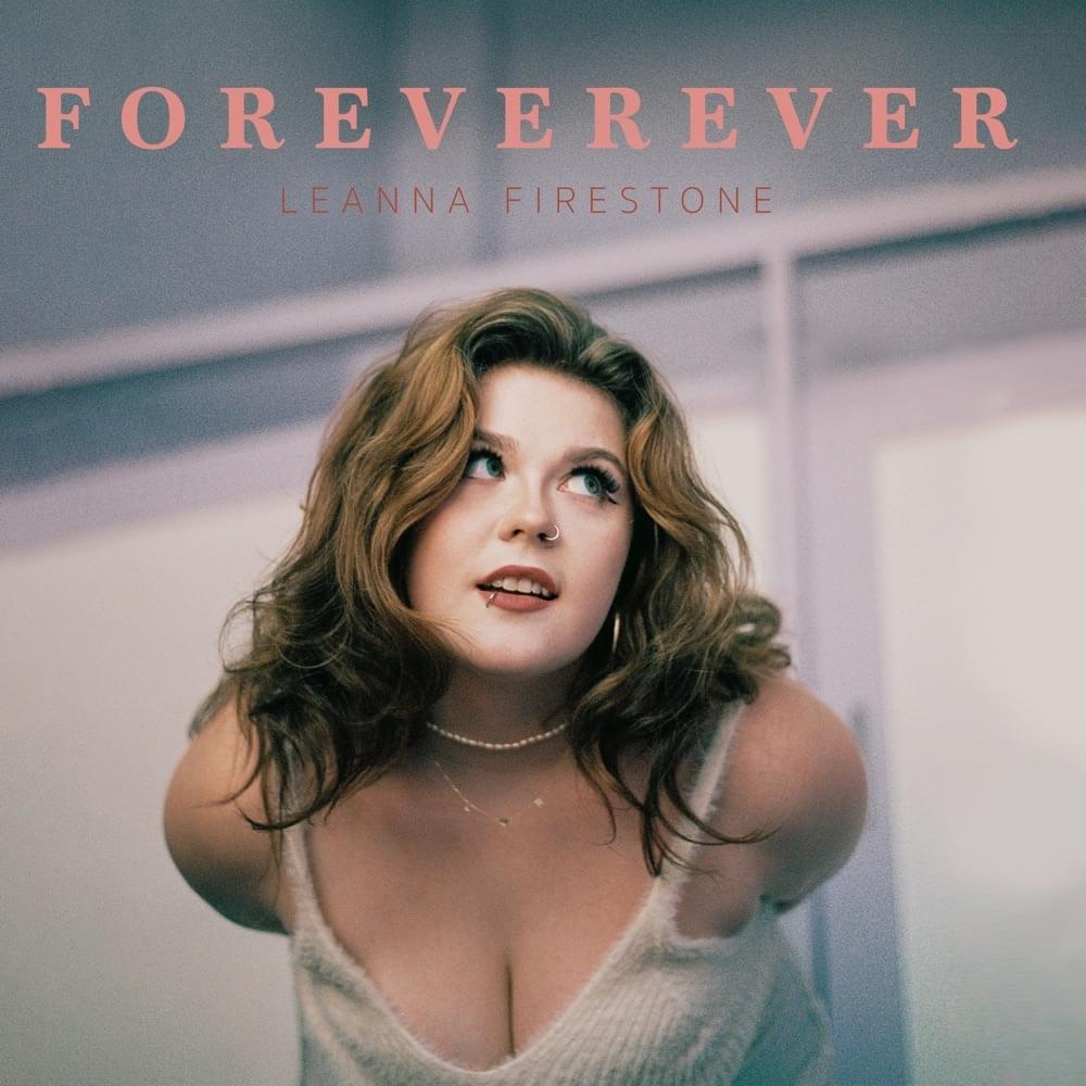 Album cover art for "Foreverever" by Leanna Firestone