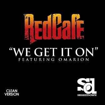Album cover art for "We Get It On" by Red Cafe & Omarion