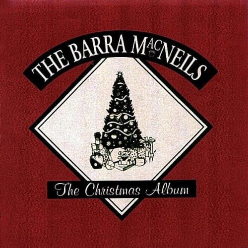 Christmas Comes But Once a Year (Christmas in Carrick) by The Barra MacNeils