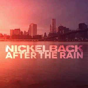 Album cover art for "After the Rain" by Nickelback