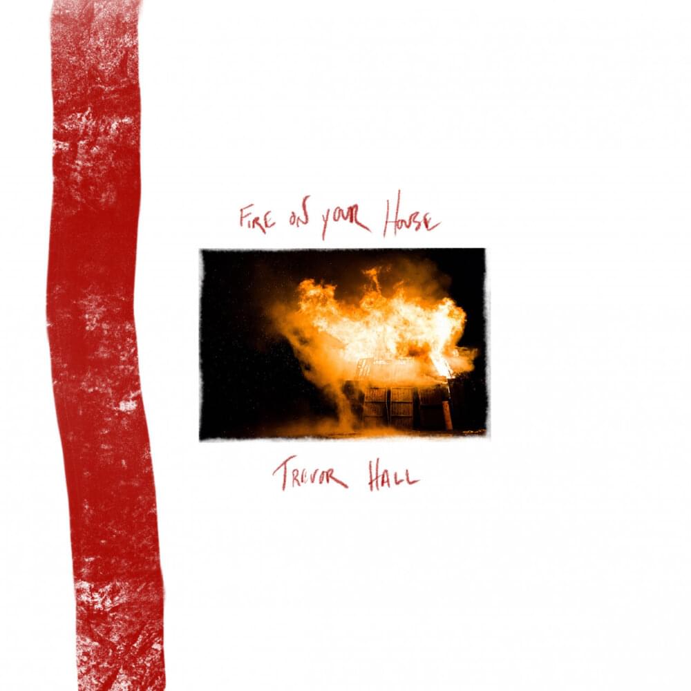 Album cover art for "fire on your house" by Trevor Hall