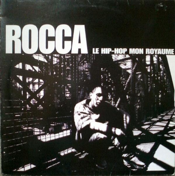 Album cover art for "Le Hip-Hop mon royaume" by Rocca