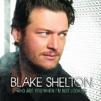 Album cover art for "Who Are You When I’m Not Looking" by Blake Shelton
