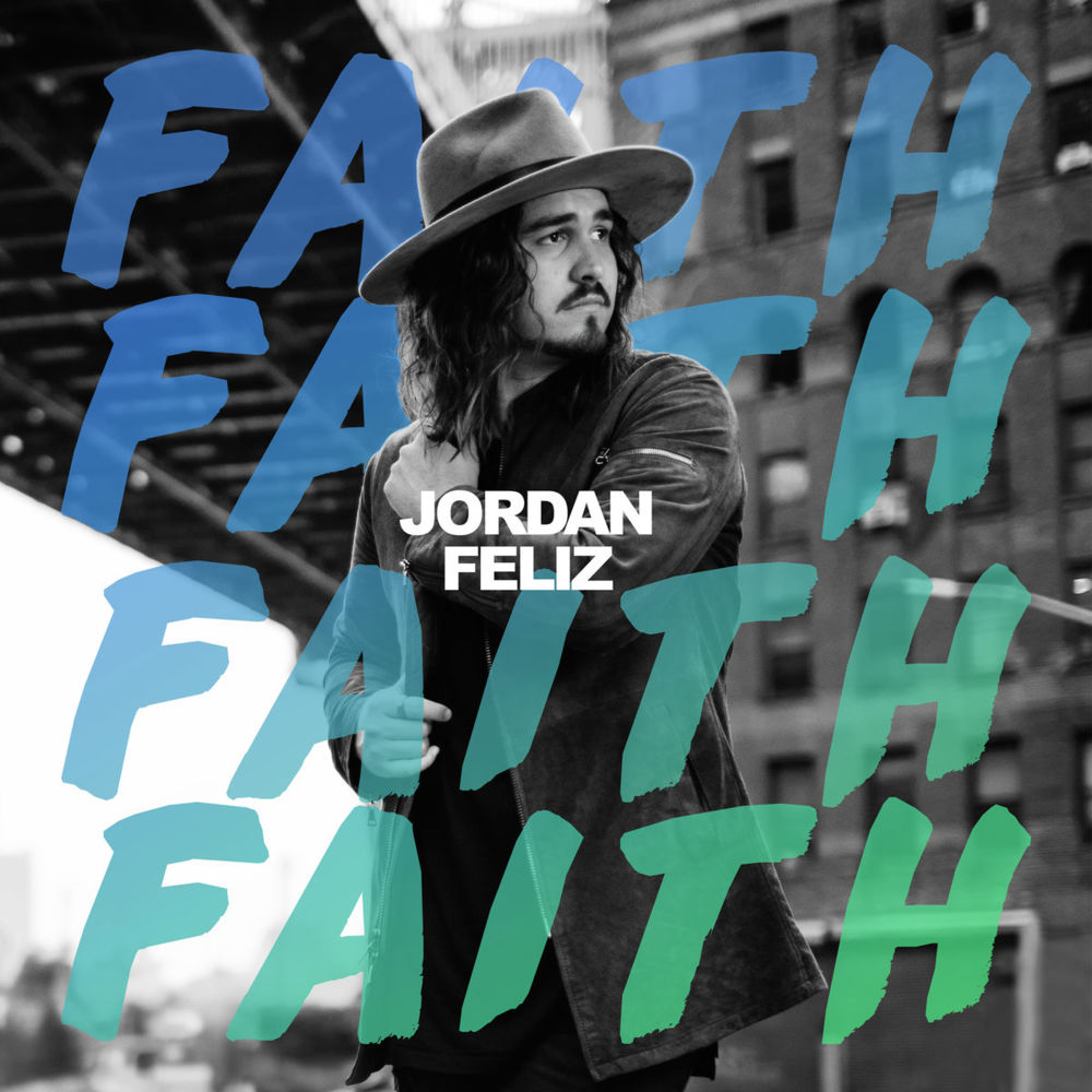 Faith by Jordan Feliz