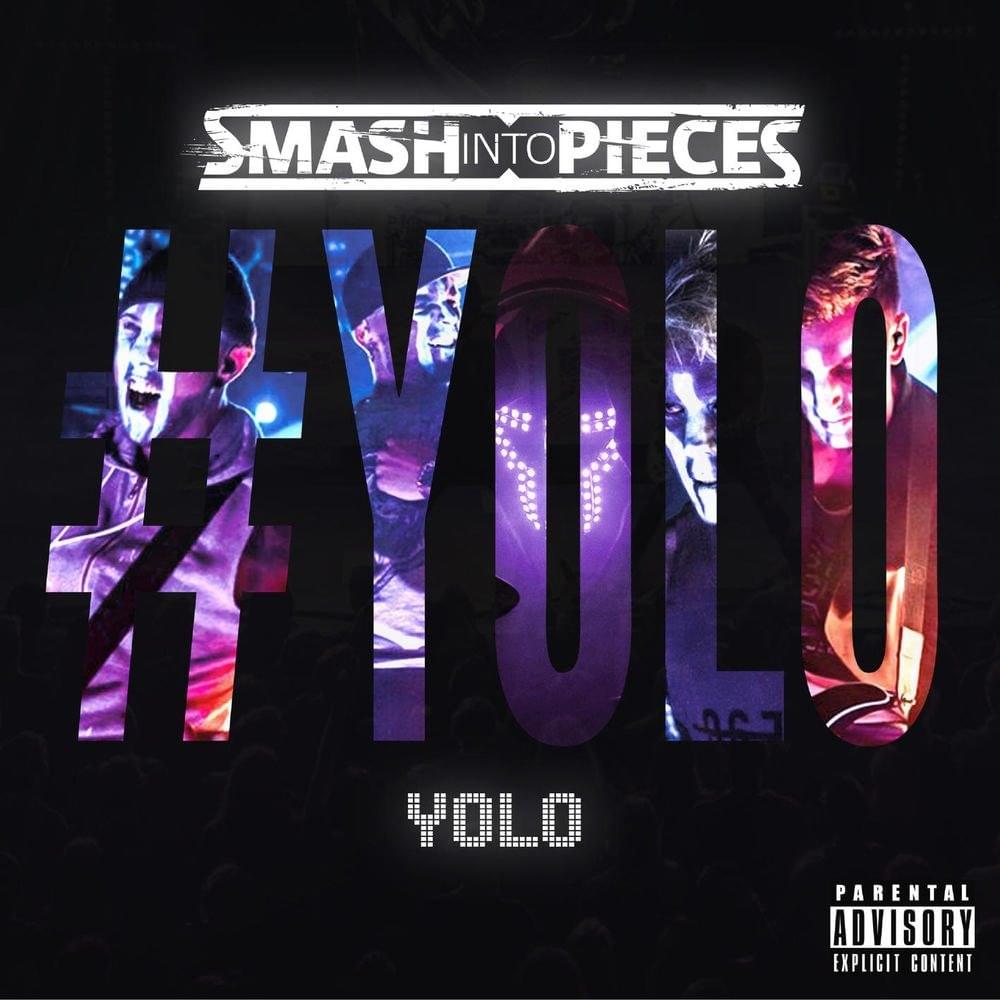 Album cover art for "Yolo" by Smash Into Pieces