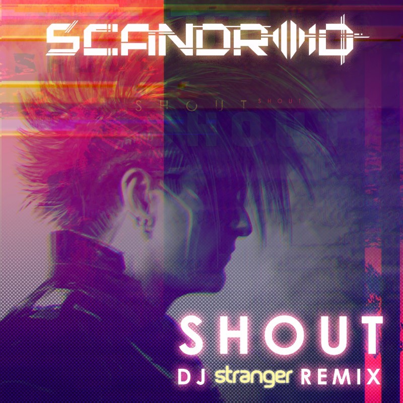 Album cover art for "Shout [DJ Stranger Remix] [Instrumental]" by Scandroid