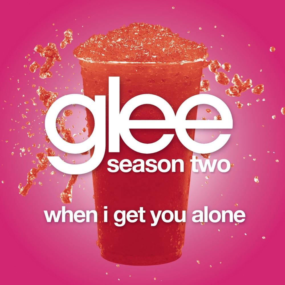 Album cover art for "When I Get You Alone" by Glee Cast & Darren Criss