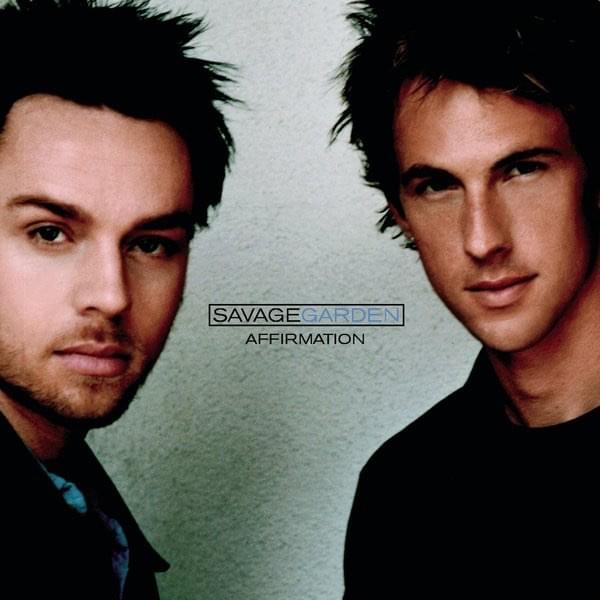 Affirmation by SAVAGE GARDEN