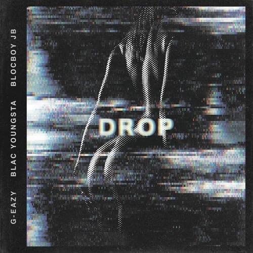 Album cover art for "Drop" by G-Eazy & BlocBoy JB & Blac Youngsta