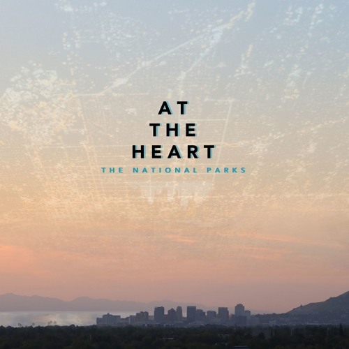 Album cover art for "At The Heart" by The National Parks