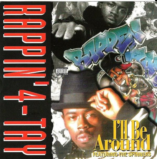 I’ll Be Around by Rappin’ 4-Tay