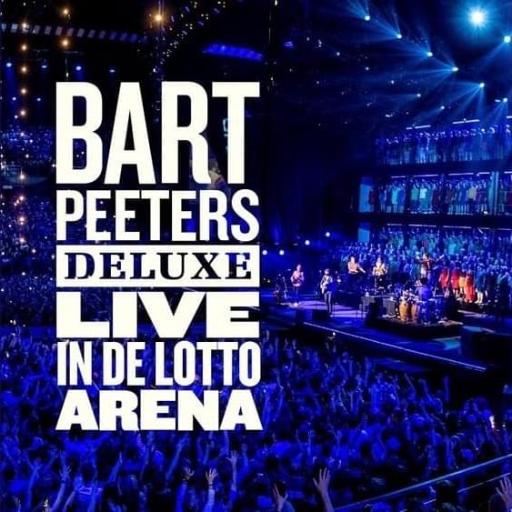 Liefde Is Alles - Live in de Lotto Arena by Bart Peeters