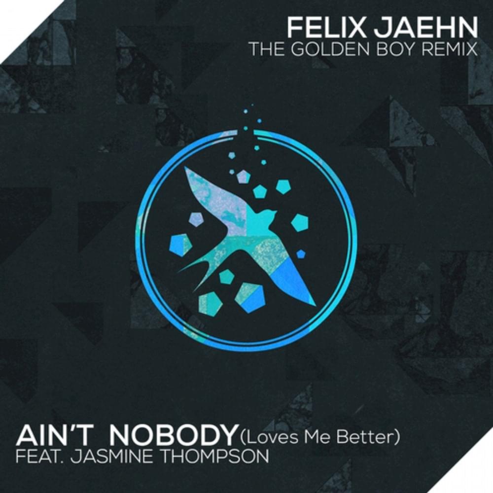 Album cover art for "Ain’t Nobody (Loves Me Better) [The Golden Boy Remix]" by Felix Jaehn & Jasmine Thompson