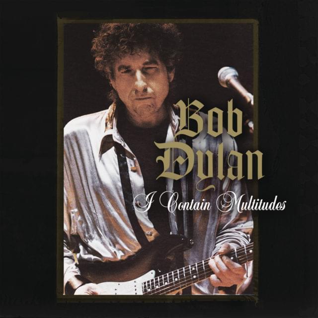 Album cover art for "I Contain Multitudes" by Bob Dylan