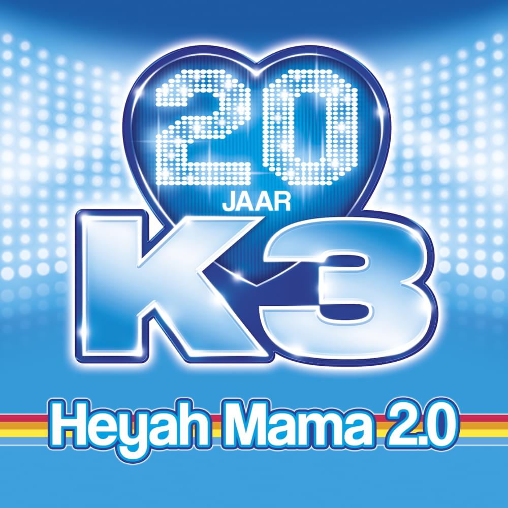 Album cover art for "Heyah Mama 2.0" by K3