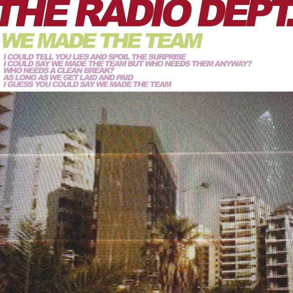 Album cover art for "We Made the Team" by The Radio Dept.