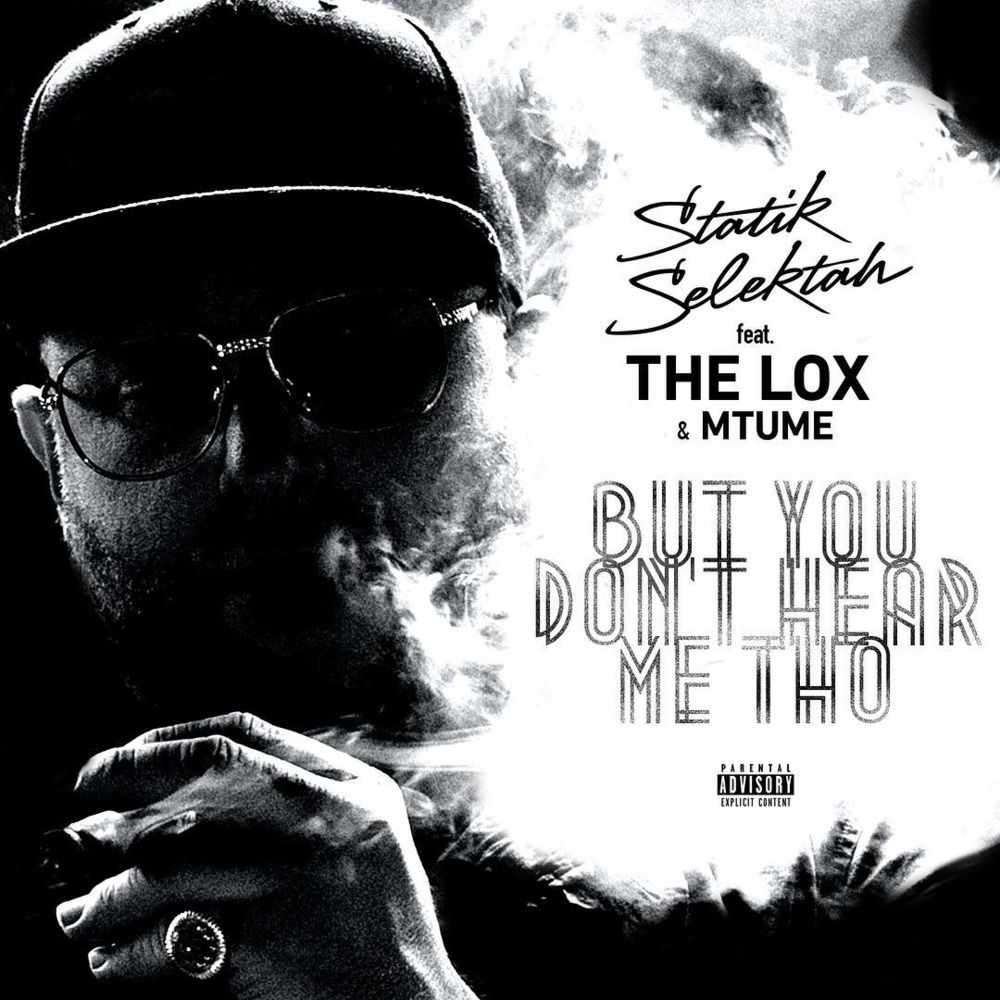 Album cover art for "But You Don’t Hear Me Tho" by Statik Selektah & The LOX & Mtume