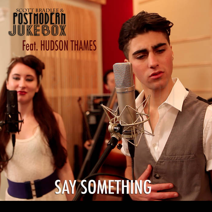 Album cover art for "Say Something" by Scott Bradlee’s Postmodern Jukebox & Robyn Adele Anderson & Hudson Thames