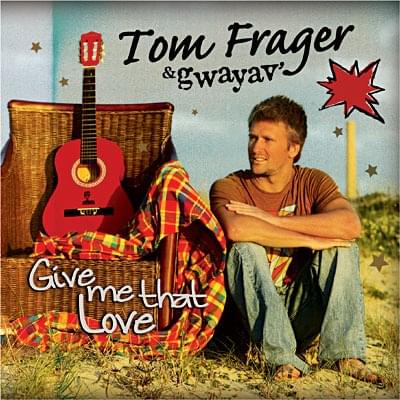 Give Me That Love (Version française) by Tom Frager