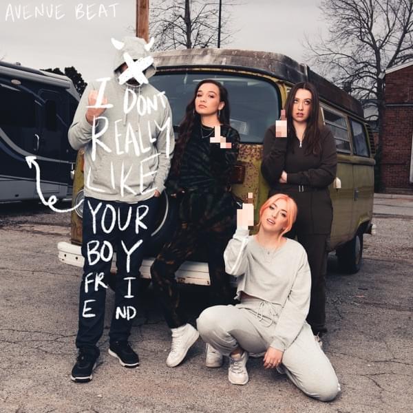 ​i don’t really like your boyfriend by Avenue Beat
