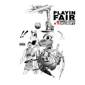 Album cover art for "Playin Fair" by Towkio & Joey Purp