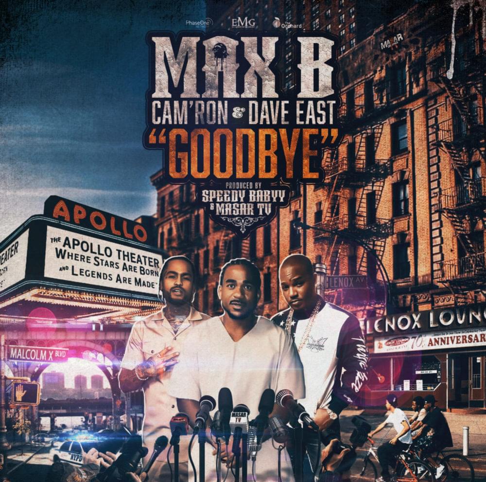 Album cover art for "Goodbye" by Max B & Dave East & Cam’ron