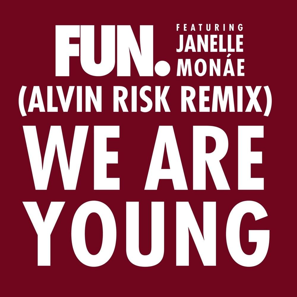 Album cover art for "We Are Young  [Alvin Risk Remix]" by fun. & Janelle Monáe
