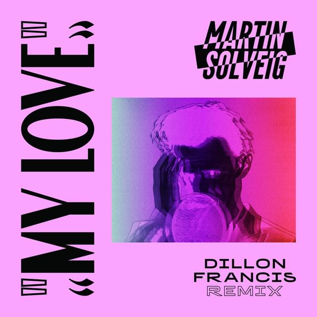 Album cover art for "My Love (Dillon Francis Remix)" by Martin Solveig