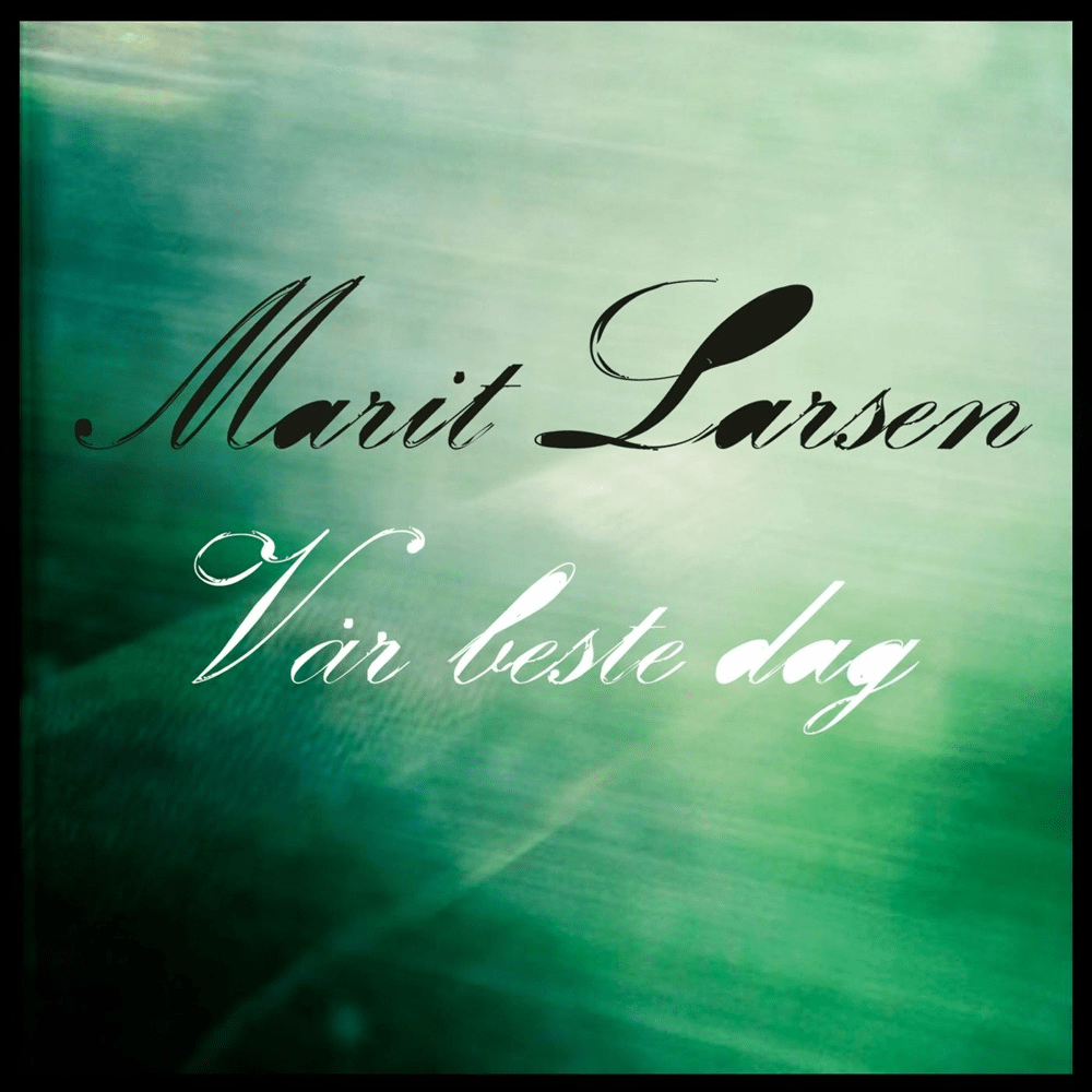 Vår beste dag by Marit Larsen