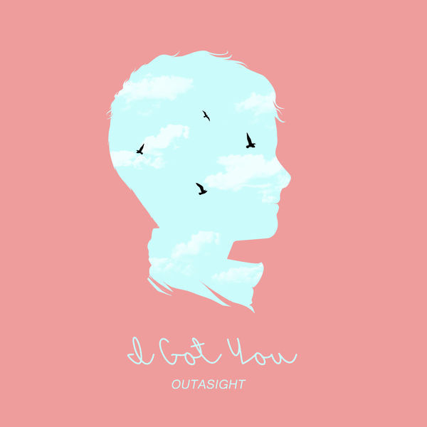 Album cover art for "I Got You" by Outasight