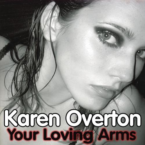 Album cover art for "Your Loving Arms (Radio Edit)" by Karen Overton