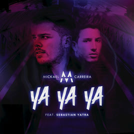Album cover art for "Ya Ya Ya" by Mickael Carreira & Sebastián Yatra
