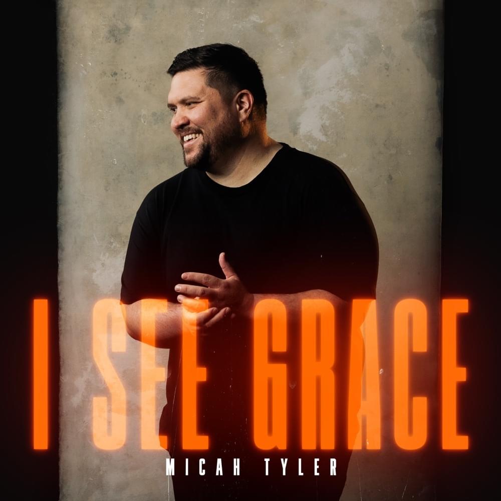 I See Grace by Micah Tyler
