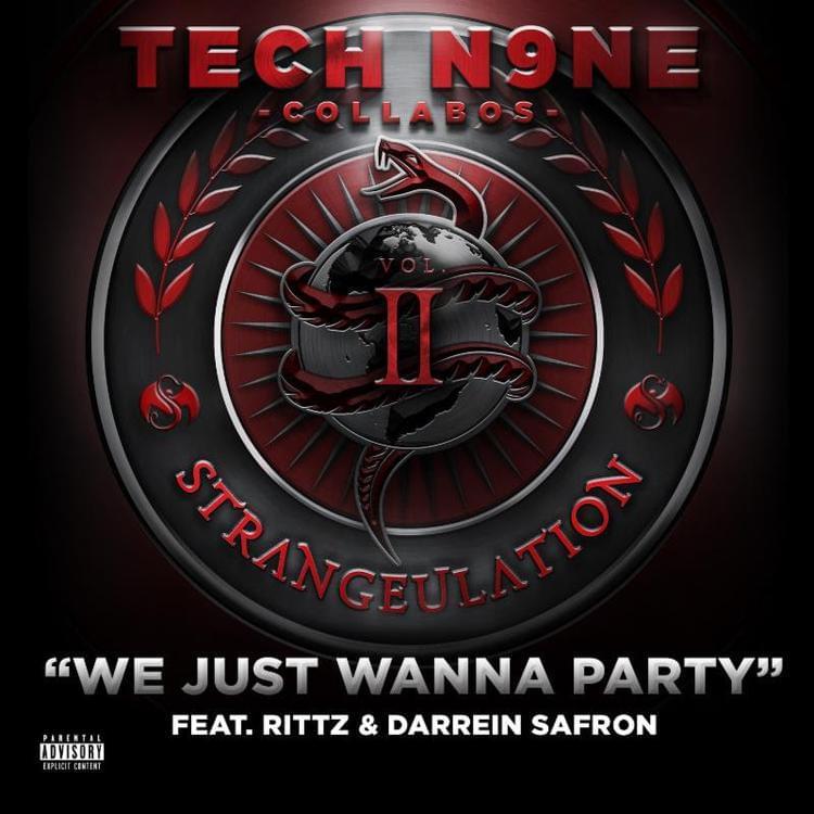 Album cover art for "We Just Wanna Party" by Tech N9ne & Rittz & Darrein Safron