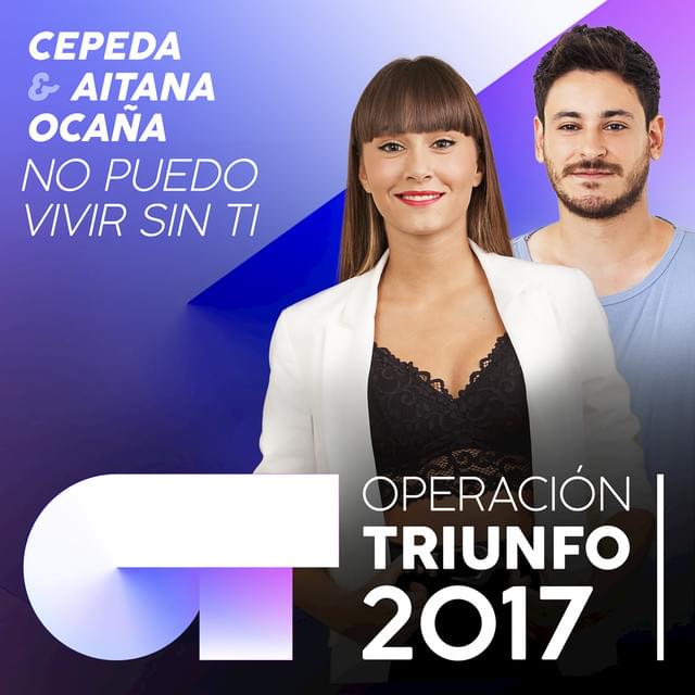 Album cover art for "No Puedo Vivir Sin Ti" by Operación Triunfo 2017 & Aitana & Cepeda