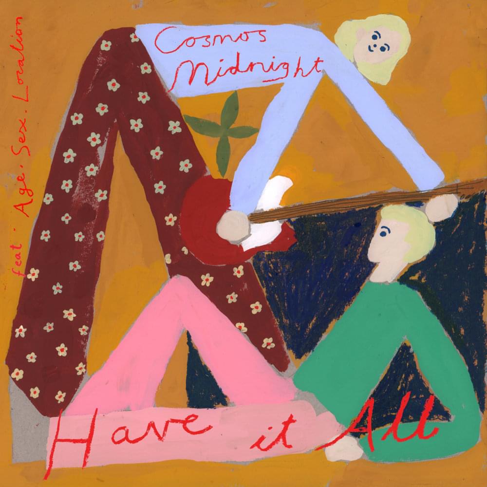Album cover art for "Have It All" by Cosmo’s Midnight & Age.Sex.Location