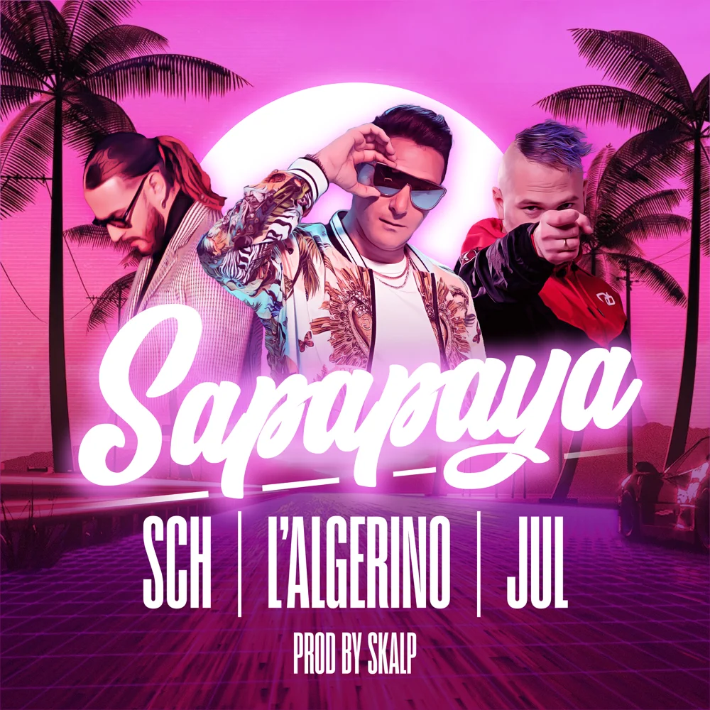 Album cover art for "Sapapaya" by L’Algérino & JuL & SCH