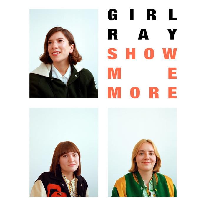 Album cover art for "Show Me More" by Girl Ray
