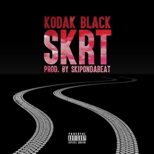 SKRT by Kodak Black